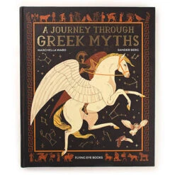 A Journey Through Greek Myths By Marchella Ward & Sander Berg