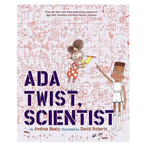 Ada Twist, Scientist By Andrea Beaty & David Roberts