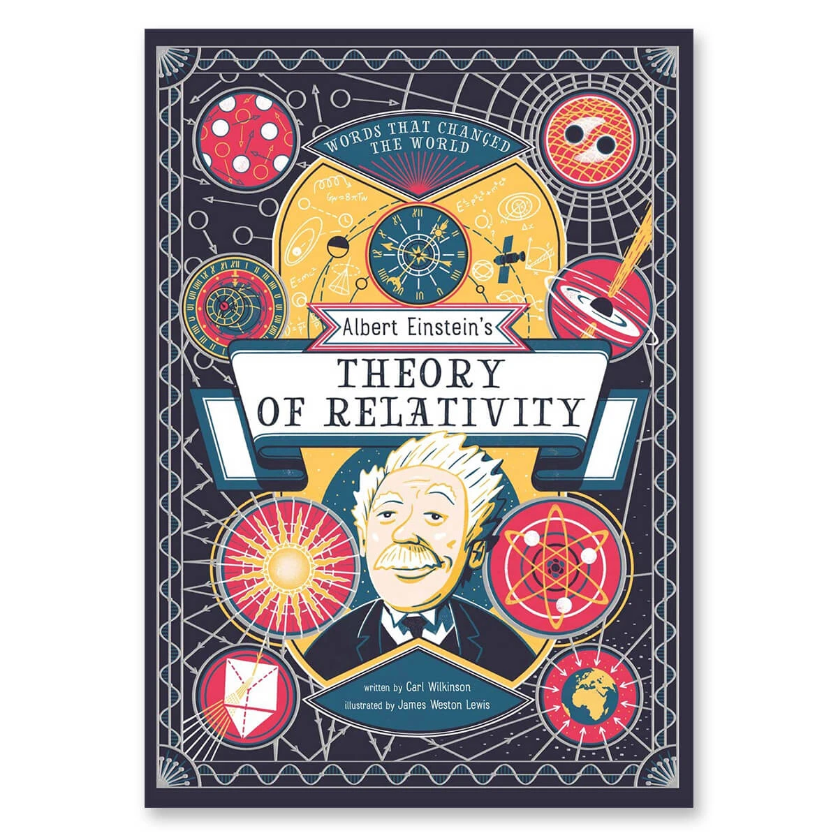 Albert Einstein's Theory Of Relativity By Carl Wilkinson & James Weston-Lewis