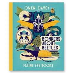 Bonkers About Beetles By Owen Davey