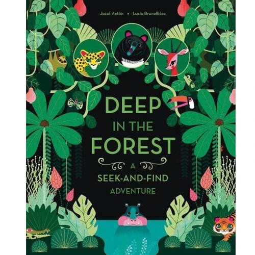 Deep In The Forest- A Seek And Find Adventure By Josef Antòn & Lucie Brunellière