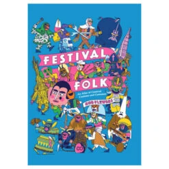 Festival Folk: An Atlas Of Carnival Customs And Costumes By Rob Flowers