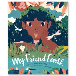 My Friend Earth By Patricia MacLachlan & Francesca Sanna