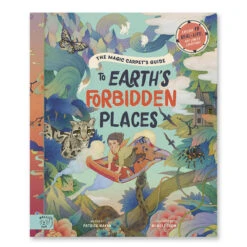 The Magic Carpet's Guide To Earth's Forbidden Places By Patrick Makin & Whooli Chen