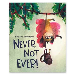 Never, Not Ever! By Beatrice Alemagna